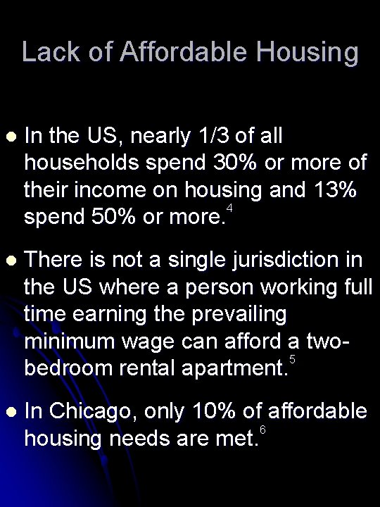 Lack of Affordable Housing l In the US, nearly 1/3 of all households spend