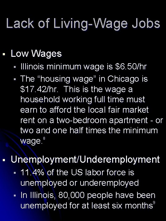 Lack of Living-Wage Jobs § Low Wages § § § Illinois minimum wage is