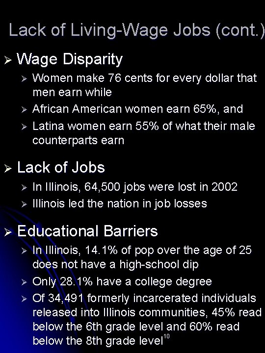 Lack of Living-Wage Jobs (cont. ) Ø Wage Disparity Ø Women make 76 cents