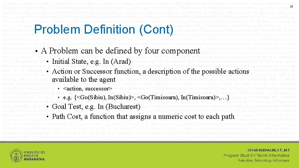 10 Problem Definition (Cont) • A Problem can be defined by four component Initial