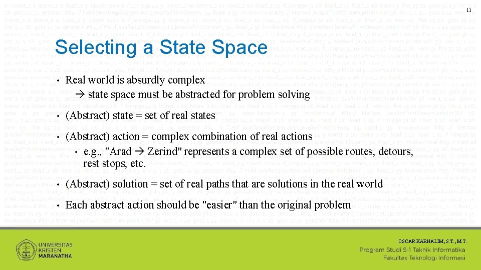 11 Selecting a State Space • Real world is absurdly complex state space must