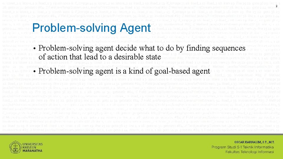 2 Problem-solving Agent • Problem-solving agent decide what to do by finding sequences of