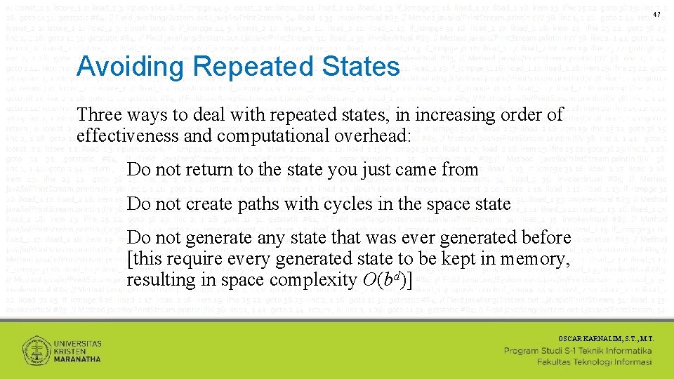 47 Avoiding Repeated States Three ways to deal with repeated states, in increasing order