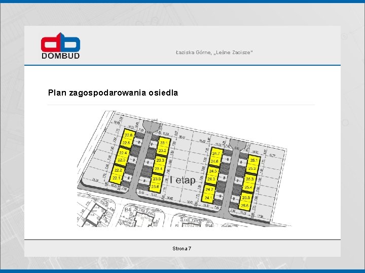 Łaziska Górne, „Leśne Zacisze” Plan zagospodarowania osiedla Strona 7 