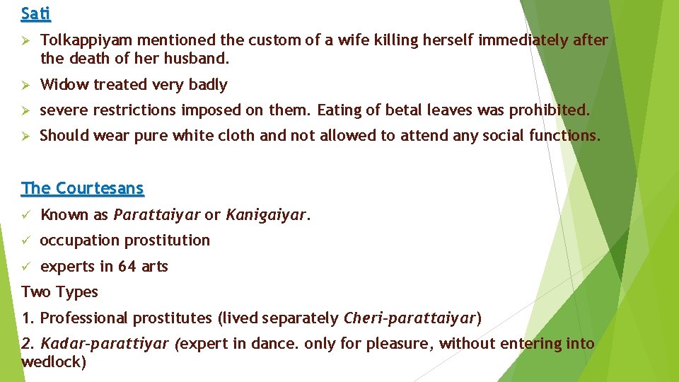 Sati Ø Tolkappiyam mentioned the custom of a wife killing herself immediately after the