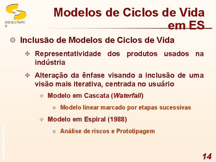 Modelos de Ciclos de Vida em ES DSC/CCT/UFC G ° Inclusão de Modelos de