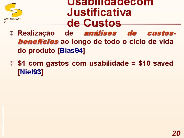 DSC/CCT/UFC G Usabilidadecom Justificativa de Custos de análises de custosbenefícios ao longo de todo