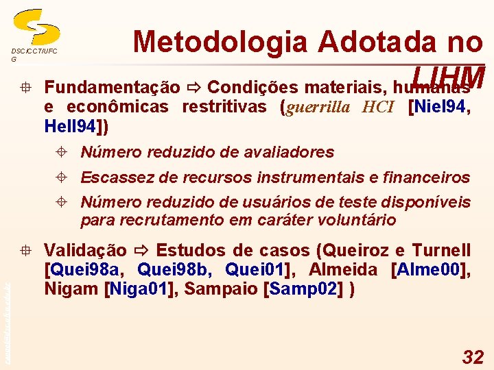 Metodologia Adotada no LIHM Fundamentação Condições materiais, humanas DSC/CCT/UFC G ° e econômicas restritivas
