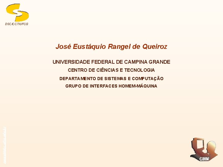 DSC/CCT/UFCG José Eustáquio Rangel de Queiroz UNIVERSIDADE FEDERAL DE CAMPINA GRANDE CENTRO DE CIÊNCIAS