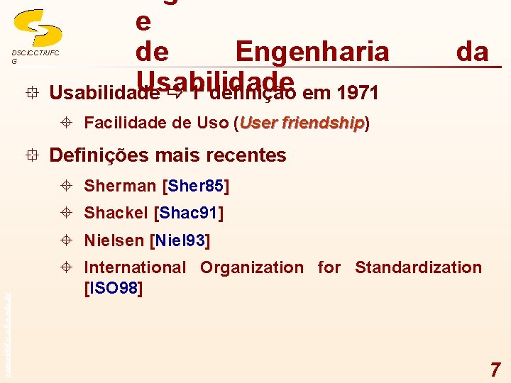 e de Engenharia Usabilidade 1ª definição em 1971 DSC/CCT/UFC G ° da ± Facilidade