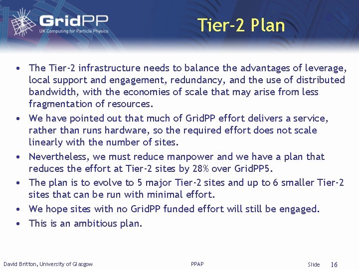 Tier-2 Plan • The Tier-2 infrastructure needs to balance the advantages of leverage, local