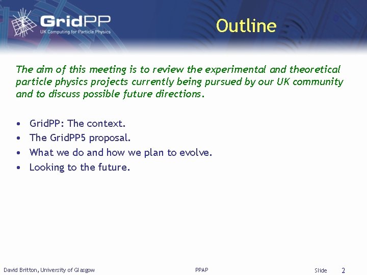 Outline The aim of this meeting is to review the experimental and theoretical particle