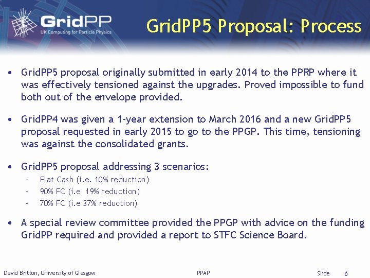Grid. PP 5 Proposal: Process • Grid. PP 5 proposal originally submitted in early
