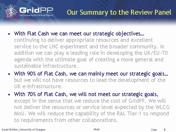 Our Summary to the Review Panel • With Flat Cash we can meet our