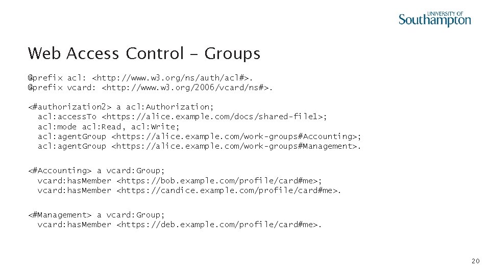 Web Access Control - Groups @prefix acl: <http: //www. w 3. org/ns/auth/acl#>. @prefix vcard: