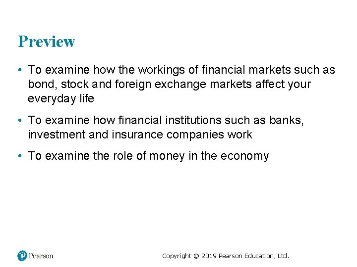 Preview • To examine how the workings of financial markets such as bond, stock