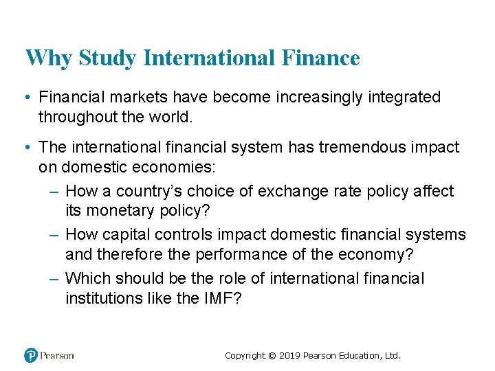 Why Study International Finance • Financial markets have become increasingly integrated throughout the world.