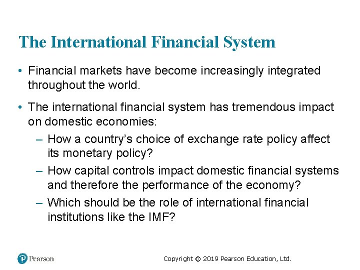 The International Financial System • Financial markets have become increasingly integrated throughout the world.