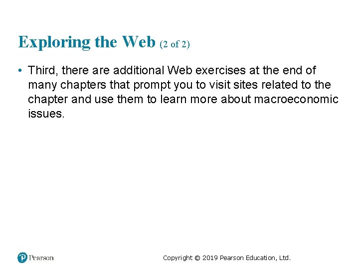 Exploring the Web (2 of 2) • Third, there additional Web exercises at the