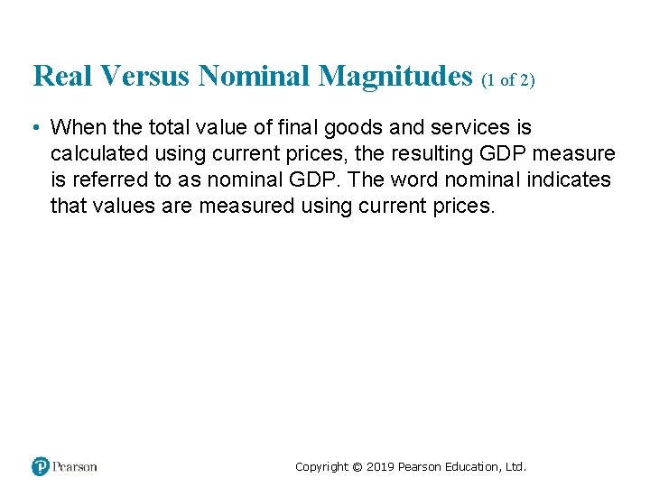 Real Versus Nominal Magnitudes (1 of 2) • When the total value of final