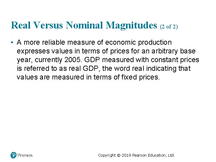 Real Versus Nominal Magnitudes (2 of 2) • A more reliable measure of economic