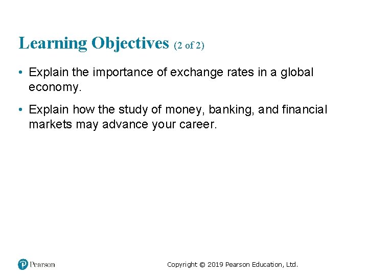 Learning Objectives (2 of 2) • Explain the importance of exchange rates in a