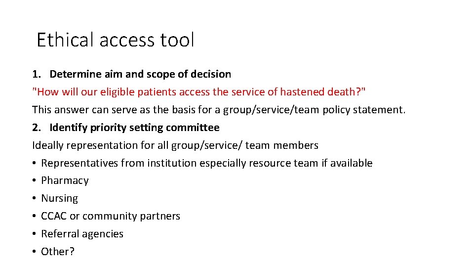 Ethical access tool 1. Determine aim and scope of decision "How will our eligible