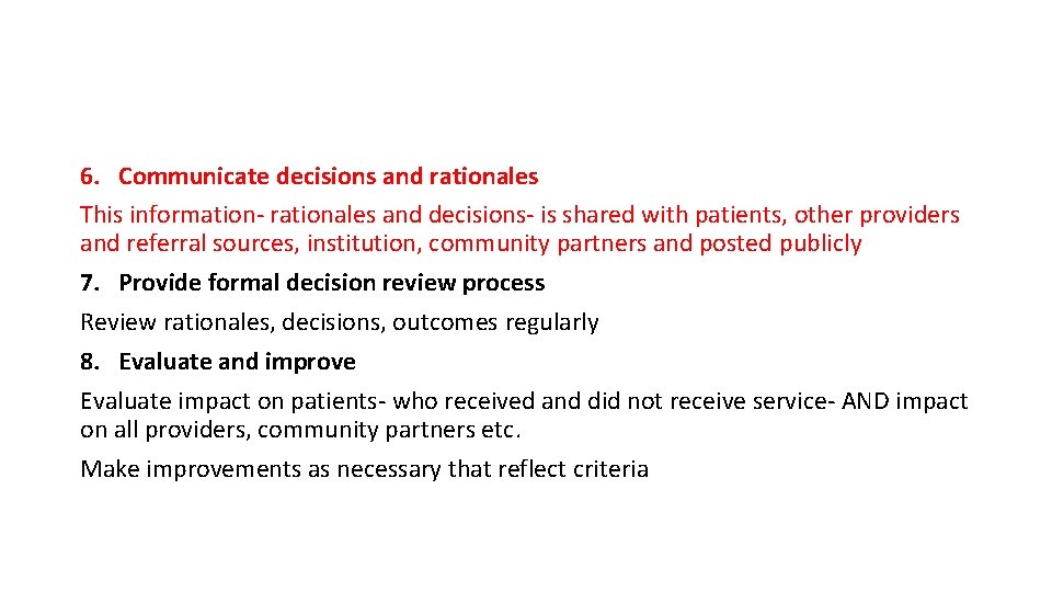6. Communicate decisions and rationales This information- rationales and decisions- is shared with patients,