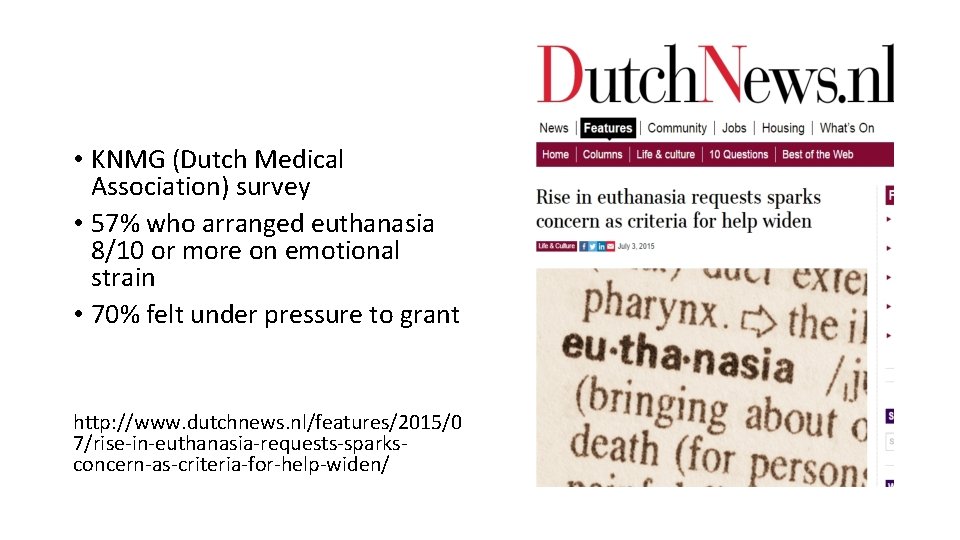  • KNMG (Dutch Medical Association) survey • 57% who arranged euthanasia 8/10 or