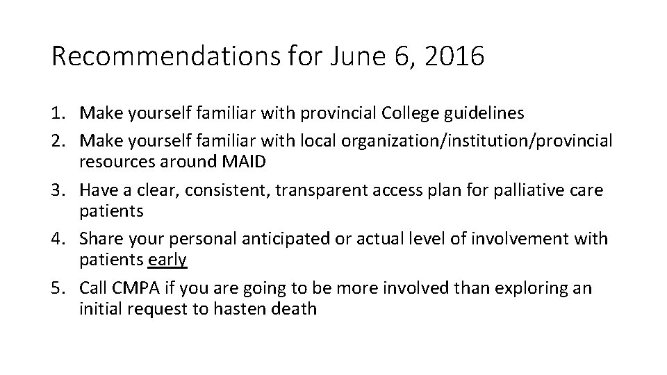 Recommendations for June 6, 2016 1. Make yourself familiar with provincial College guidelines 2.