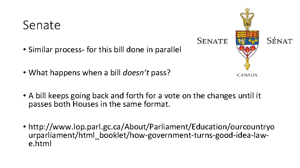 Senate • Similar process- for this bill done in parallel • What happens when