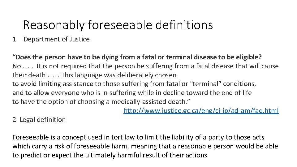 Reasonably foreseeable definitions 1. Department of Justice “Does the person have to be dying