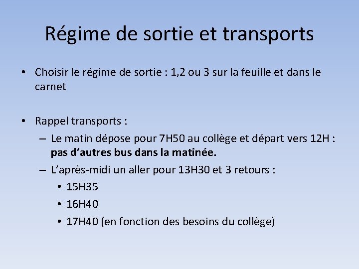 Régime de sortie et transports • Choisir le régime de sortie : 1, 2