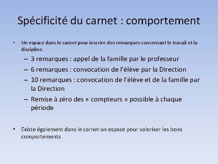 Spécificité du carnet : comportement • Un espace dans le carnet pour inscrire des