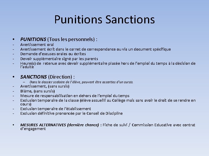 Punitions Sanctions • PUNITIONS (Tous les personnels) : • SANCTIONS (Direction) : - Avertissement,