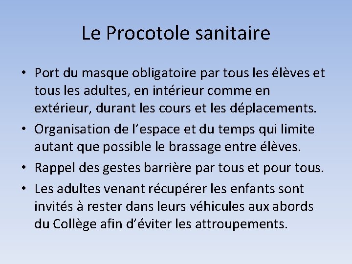 Le Procotole sanitaire • Port du masque obligatoire par tous les élèves et tous