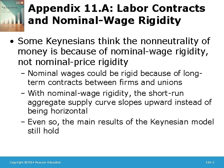 Appendix 11. A: Labor Contracts and Nominal-Wage Rigidity • Some Keynesians think the nonneutrality