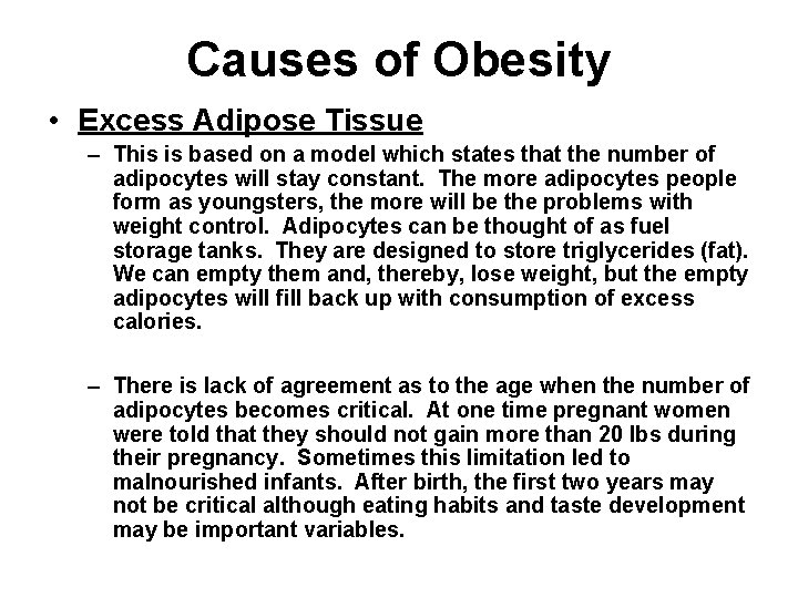 Causes of Obesity • Excess Adipose Tissue – This is based on a model