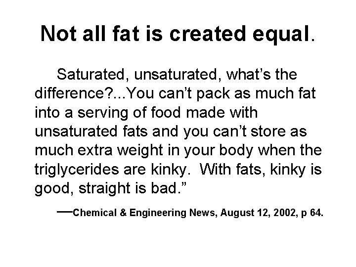 Not all fat is created equal. Saturated, unsaturated, what’s the difference? . . .