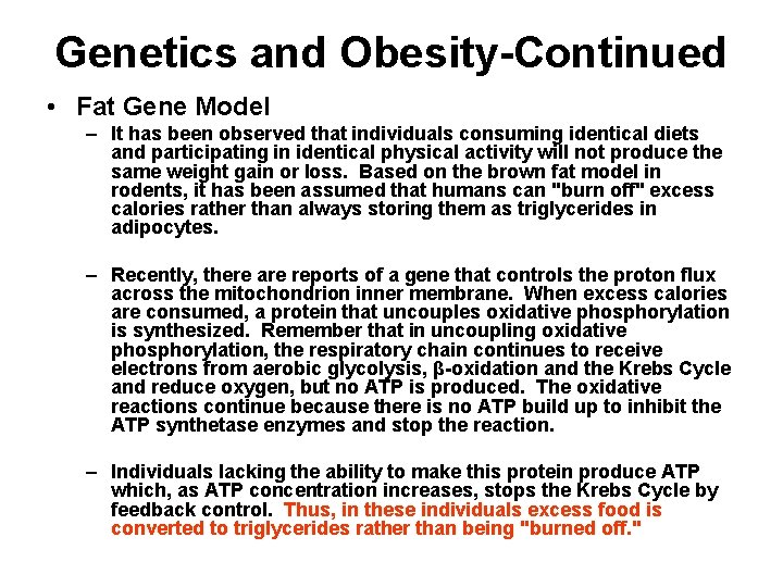 Genetics and Obesity-Continued • Fat Gene Model – It has been observed that individuals