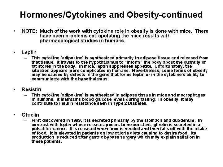 Hormones/Cytokines and Obesity-continued • NOTE: Much of the work with cytokine role in obesity