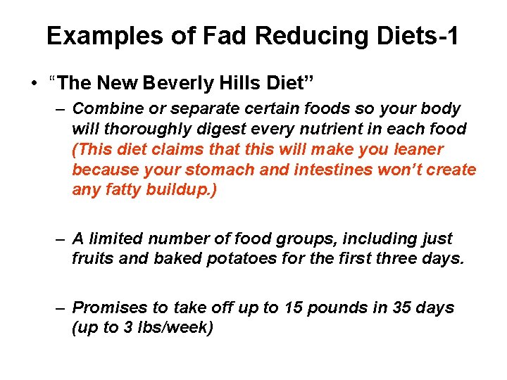 Examples of Fad Reducing Diets-1 • “The New Beverly Hills Diet” – Combine or