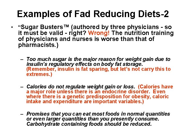Examples of Fad Reducing Diets-2 • “Sugar Busters™ (authored by three physicians - so