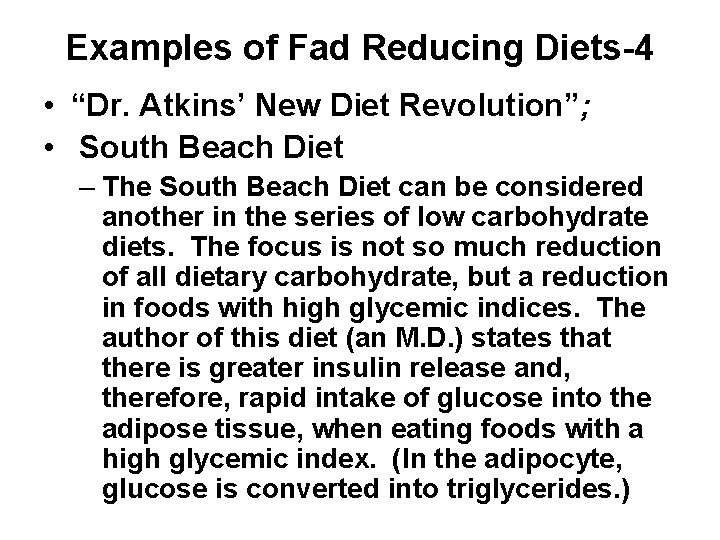 Examples of Fad Reducing Diets-4 • “Dr. Atkins’ New Diet Revolution”; • South Beach