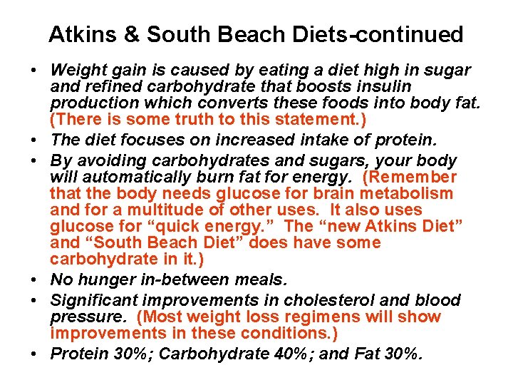 Atkins & South Beach Diets-continued • Weight gain is caused by eating a diet