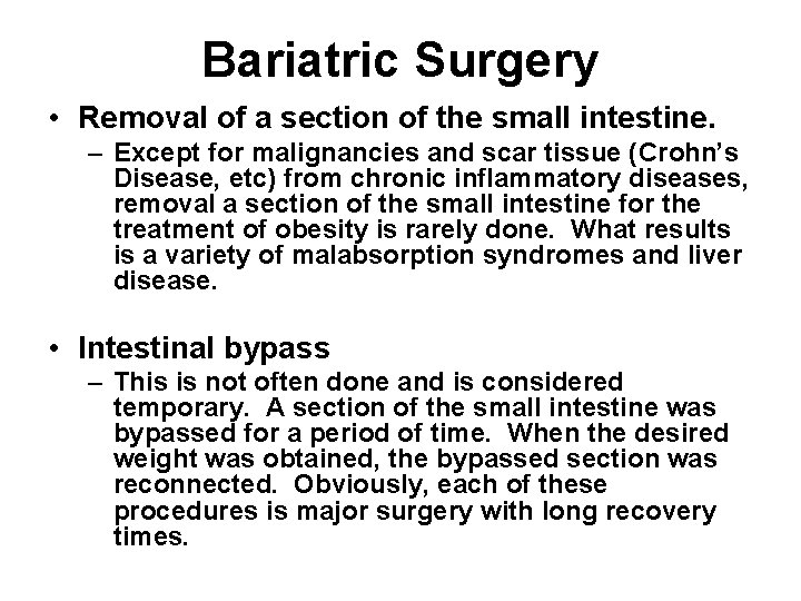 Bariatric Surgery • Removal of a section of the small intestine. – Except for