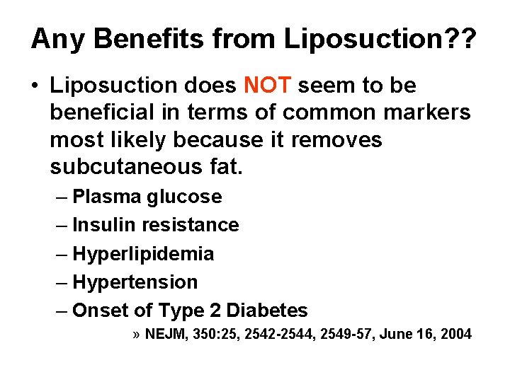 Any Benefits from Liposuction? ? • Liposuction does NOT seem to be beneficial in