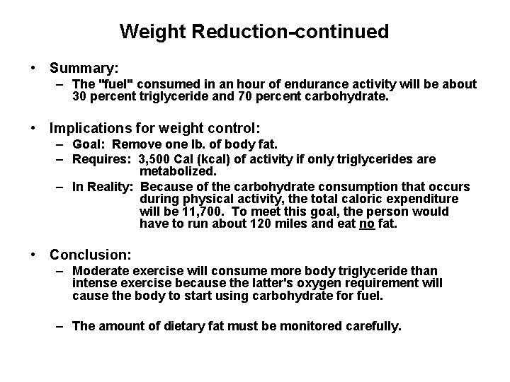 Weight Reduction-continued • Summary: – The "fuel" consumed in an hour of endurance activity