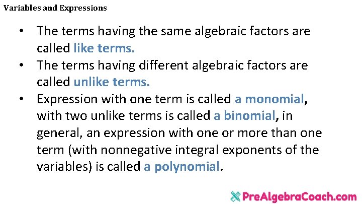 Variables and Expressions • The terms having the same algebraic factors are called like Variables and Expressions • The terms having the same algebraic factors are called like