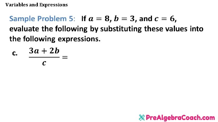 Variables and Expressions c. Variables and Expressions c.